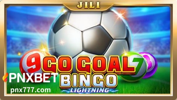 JILI Go Goal BIngo Introduction，keep reading this article on PNXBET and win big on PNXBET JILI Go Goal BIngo.